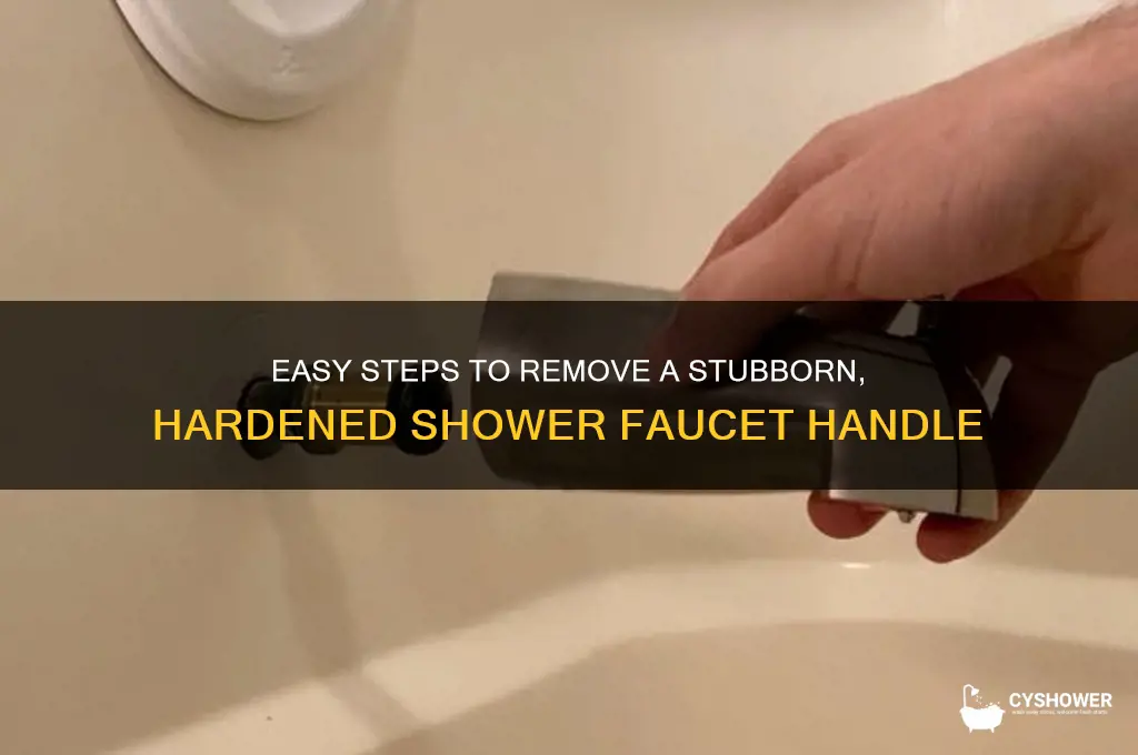 how to remove harden shower faucet handle