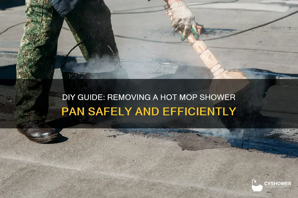 how to remove hot mop shower pan