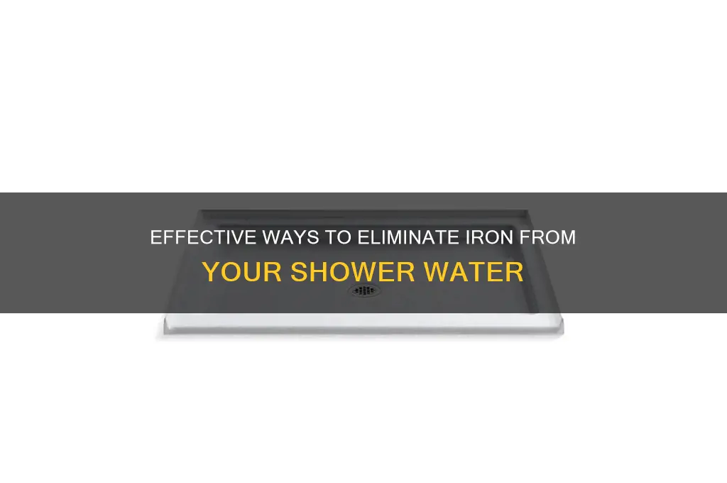 how to remove iron from shower water