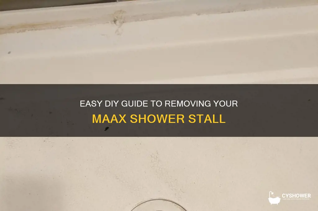how to remove maax shower stall