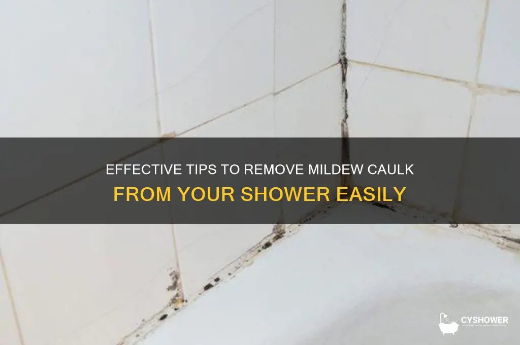 how to remove mildew caulk from shower