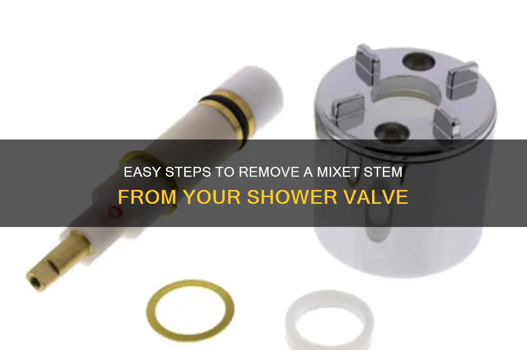 how to remove mixet stem from shower valve
