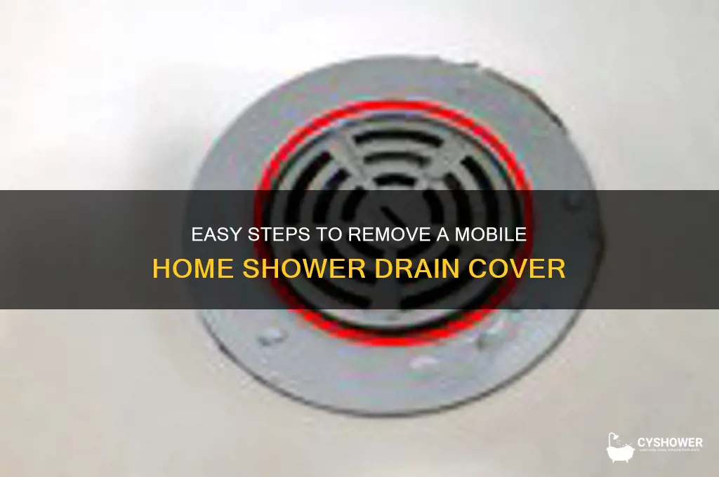how to remove mobile home shower drain cover
