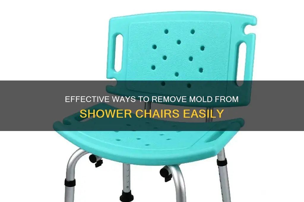 how to remove mold off shower chairs