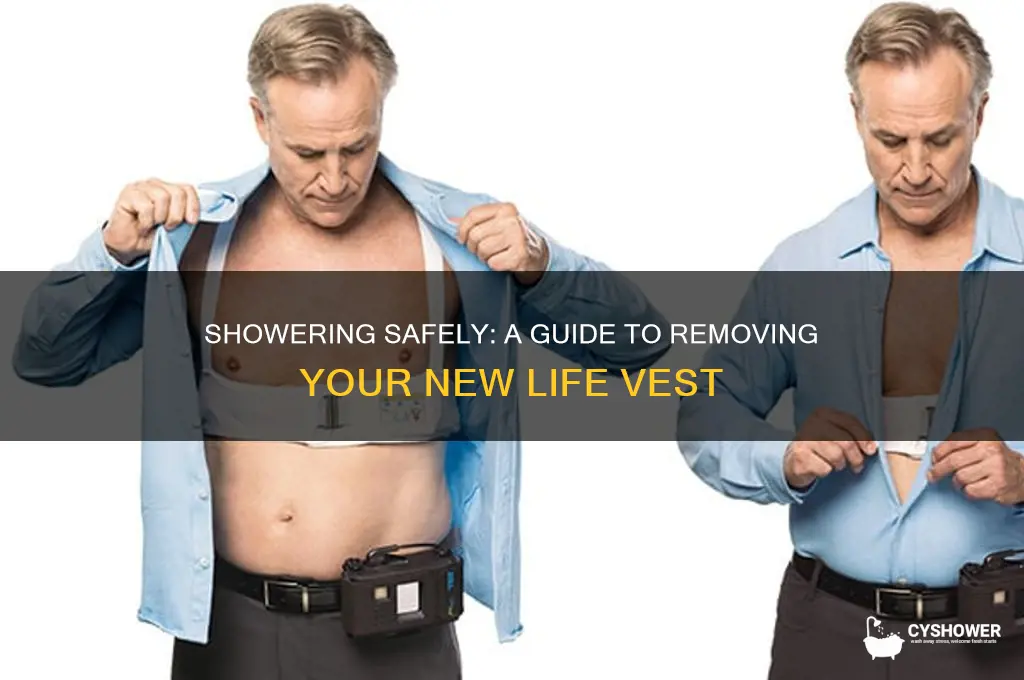 how to remove new life vest to take a shower