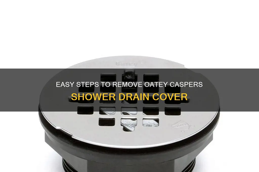 how to remove oatey caspers shower drain cover