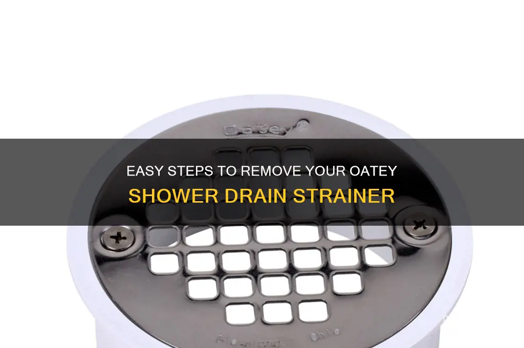 how to remove oatey shower drain strainer