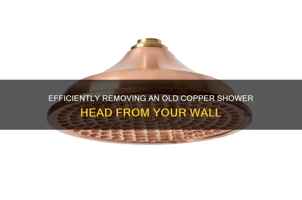 how to remove old copper shower head from wall