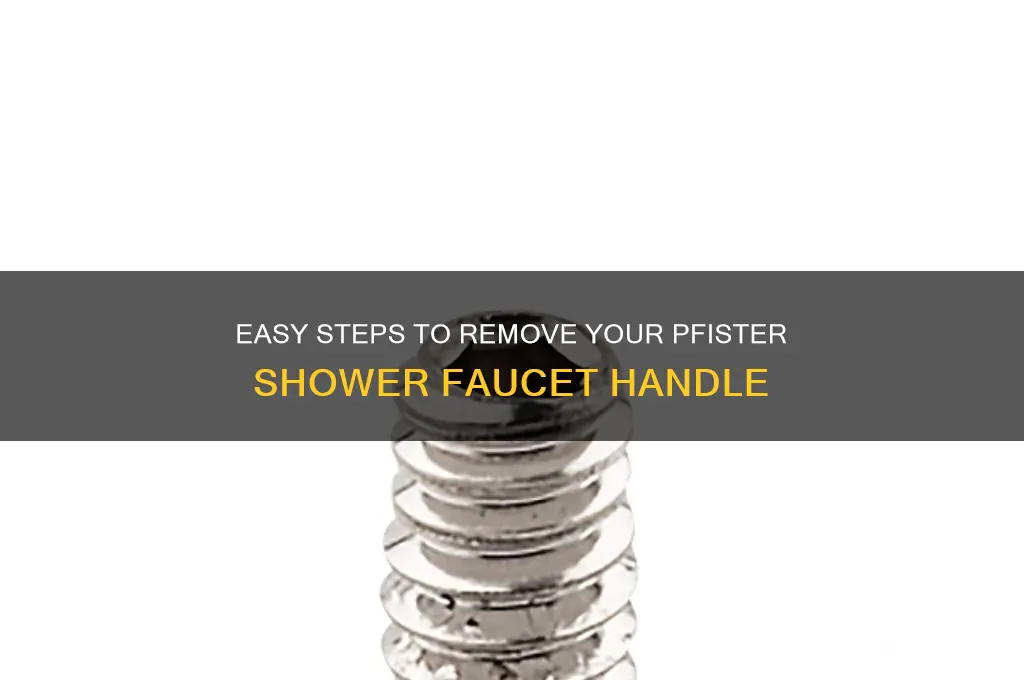 how to remove pfister shower faucet handle