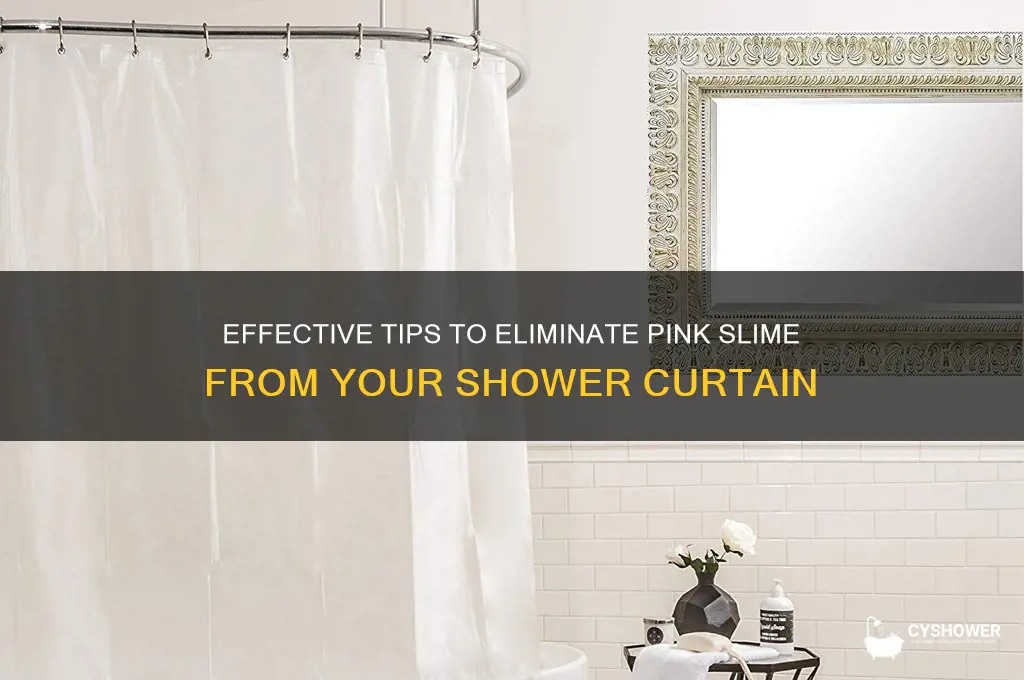 how to remove pink slime from shower curtain