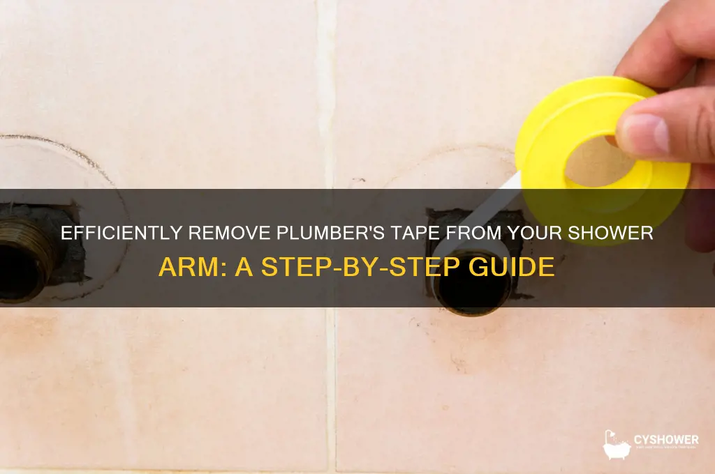 how to remove plumbers tape from shower arm