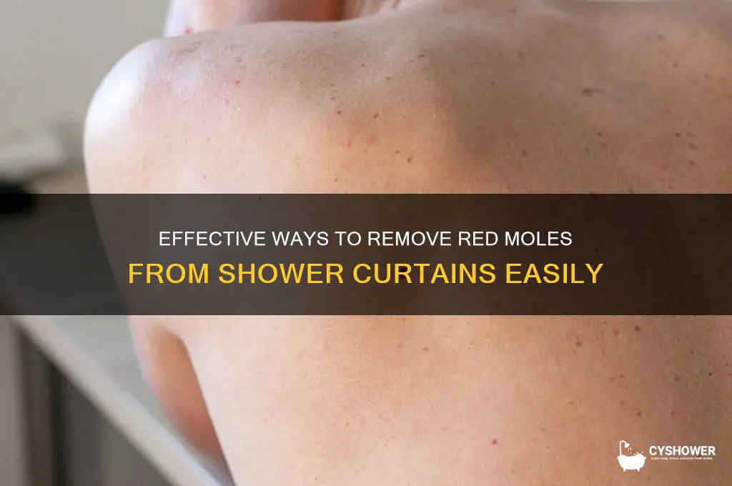 how to remove red mole on the shower curtain