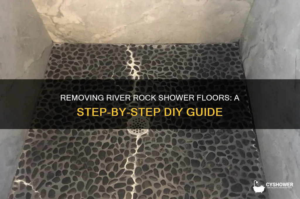 how to remove river rock shower floor