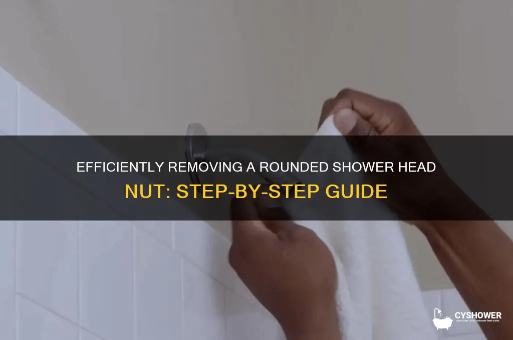 how to remove rounded shower head nut