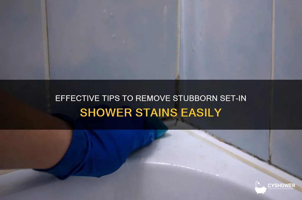how to remove set in stains from shower