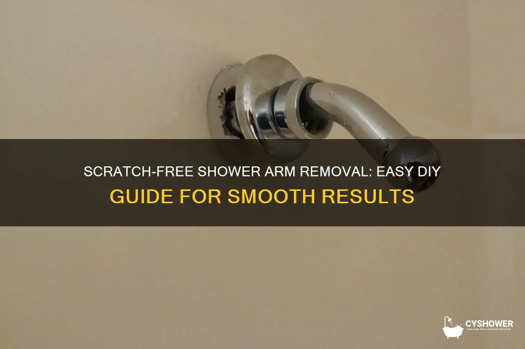 how to remove shower arm without scratching