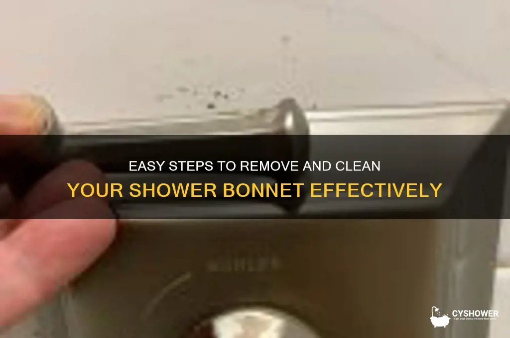 how to remove shower bonnet