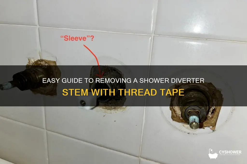 how to remove shower diverter stemthrrad tape