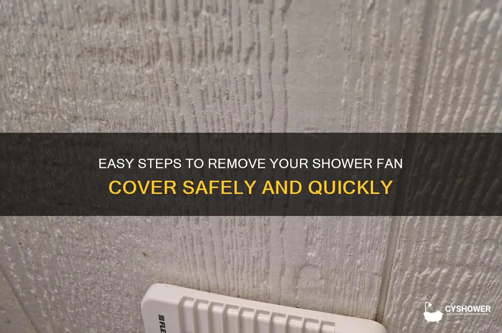 how to remove shower fan cover