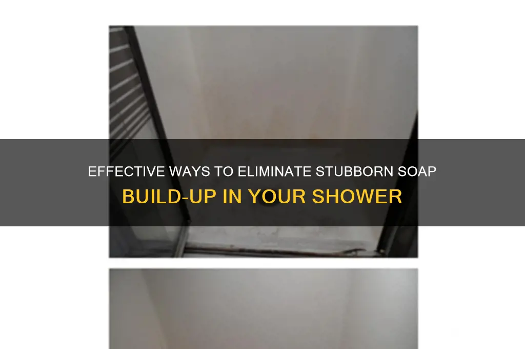 how to remove soap build up in shower