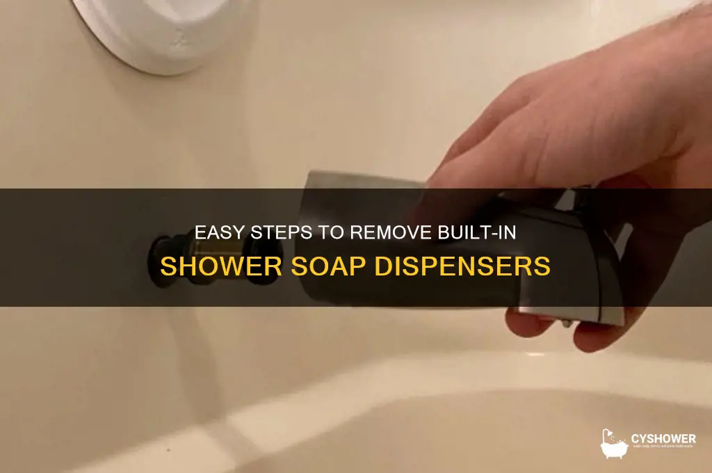 how to remove soap dispensers from inside shower