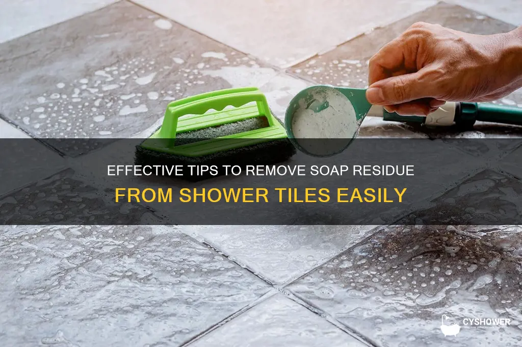 how to remove soap residue from shower tiles