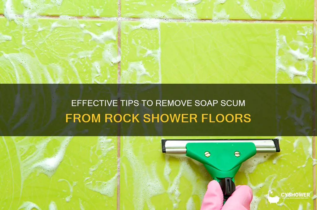 how to remove soap scum from rock shower floor