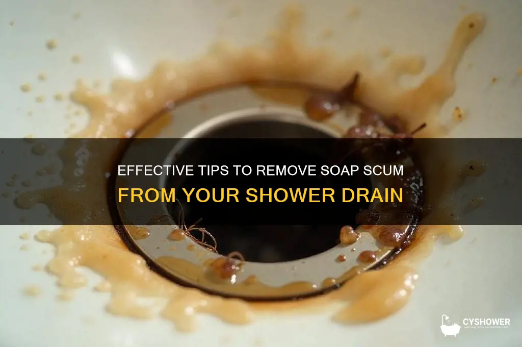 how to remove soap scum from shower drain