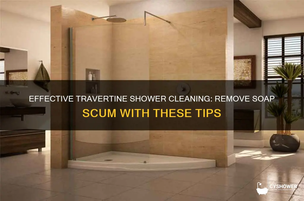 how to remove soap scum from travertine shower