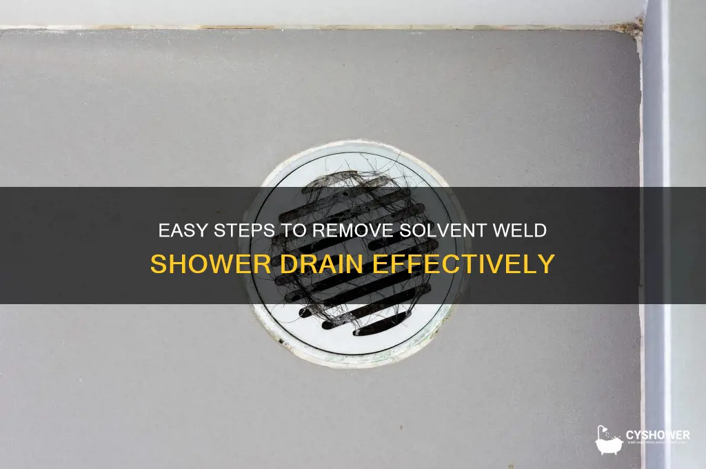 how to remove solvent weld shower drain
