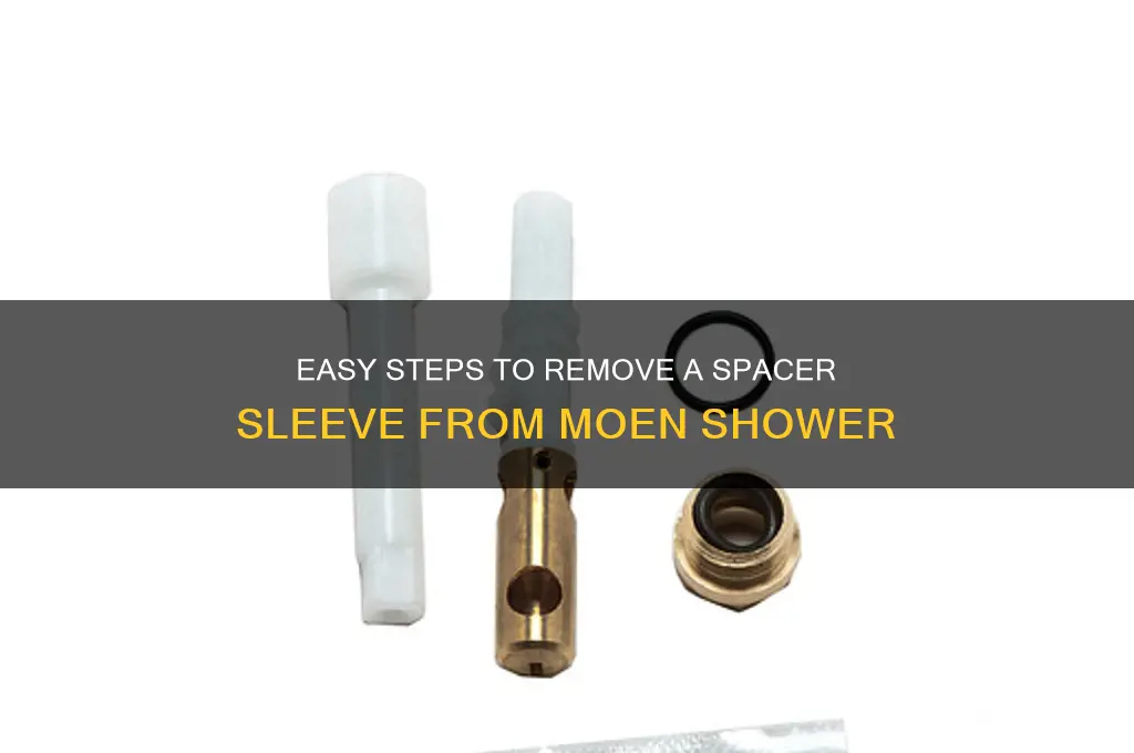 how to remove spacer sleeve moen shower