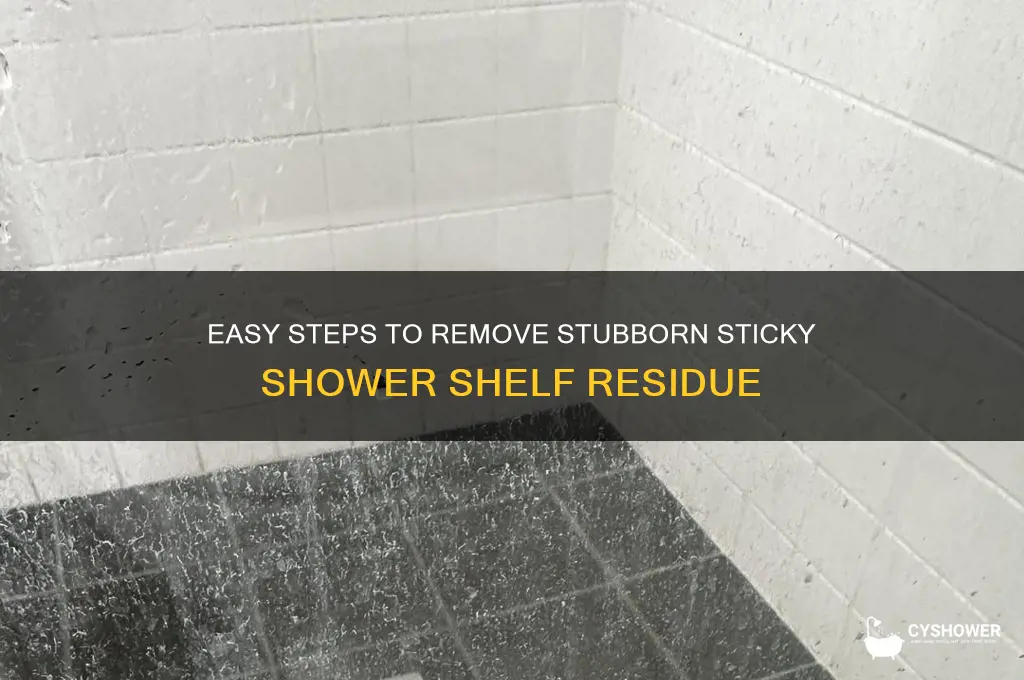 how to remove sticky shelf from shower