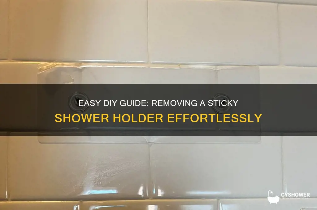 how to remove sticky shower holder