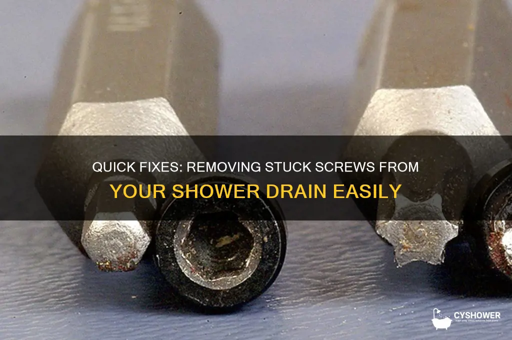 how to remove stuck screws from a shower drain