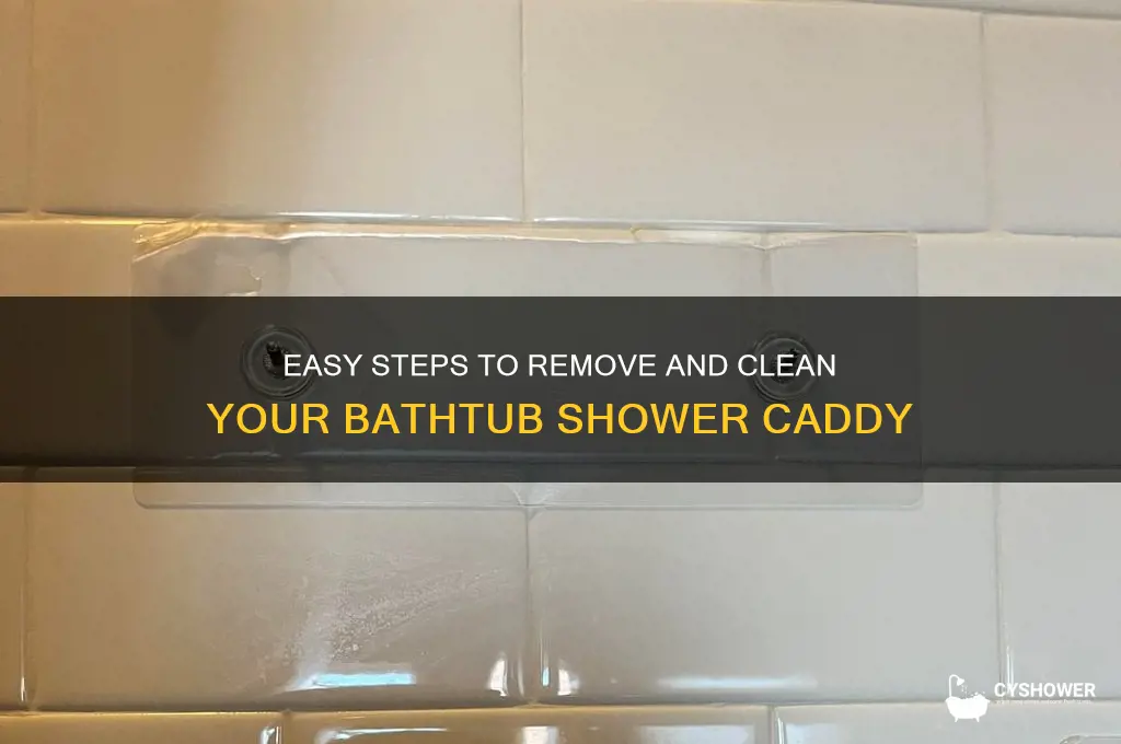 how to remove the bath tub shower caddiesy