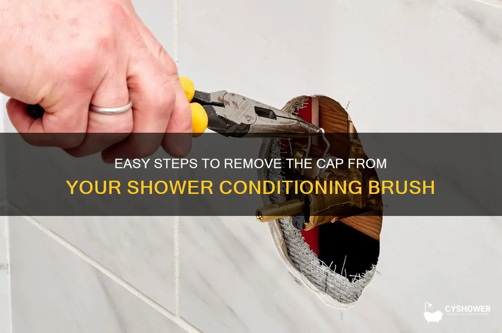 how to remove the cap shower conditioning brush