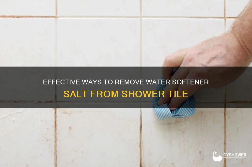 how to remove water softer salt from shower tile