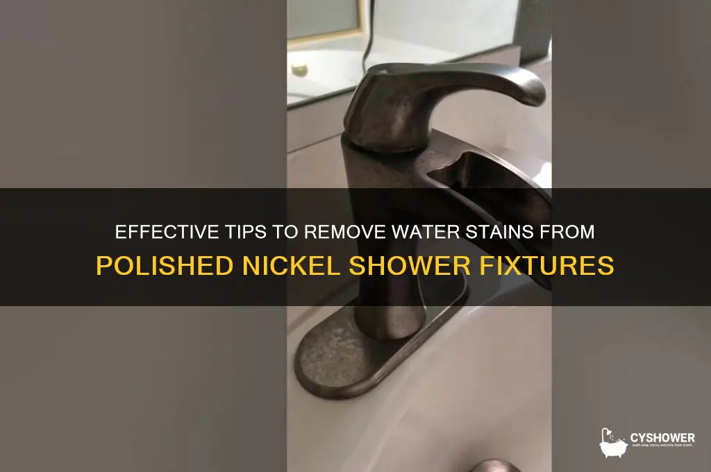 how to remove water stains from polished nickel shower f