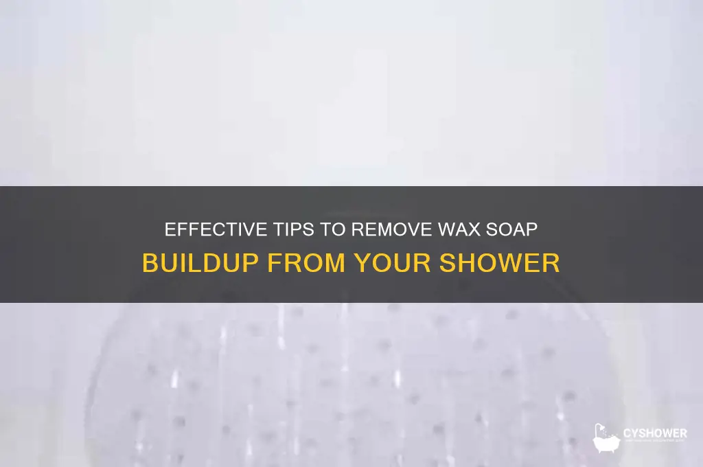 how to remove wax soap from shower