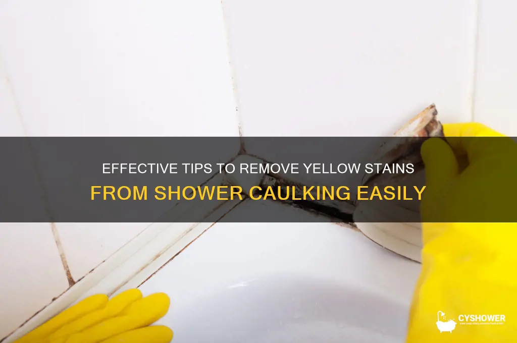 how to remove yellow stains from shower caulking
