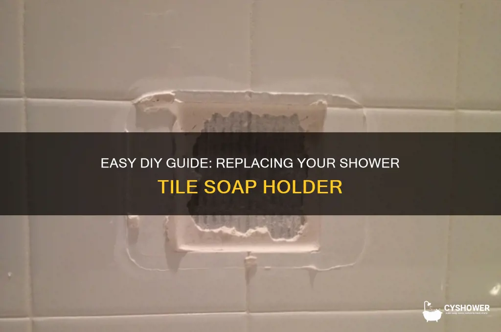 how to repace tile soap holder in shower