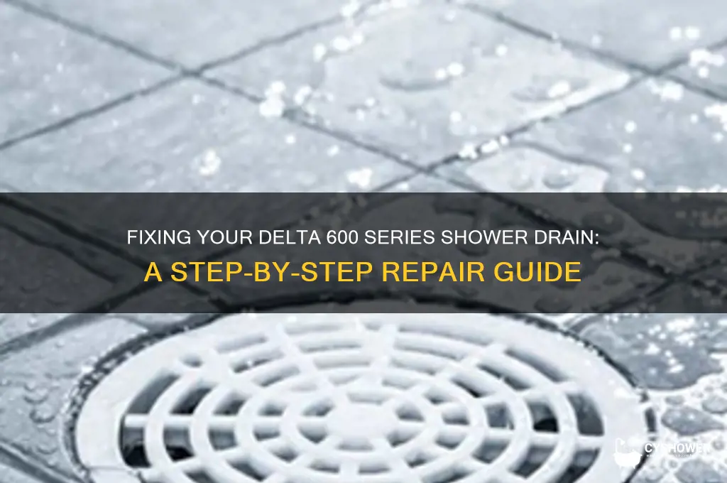 how to repair drain delta 600 series shower
