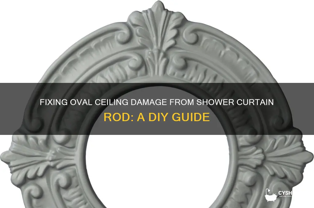 how to repair oval ceiling where shower curtain rod