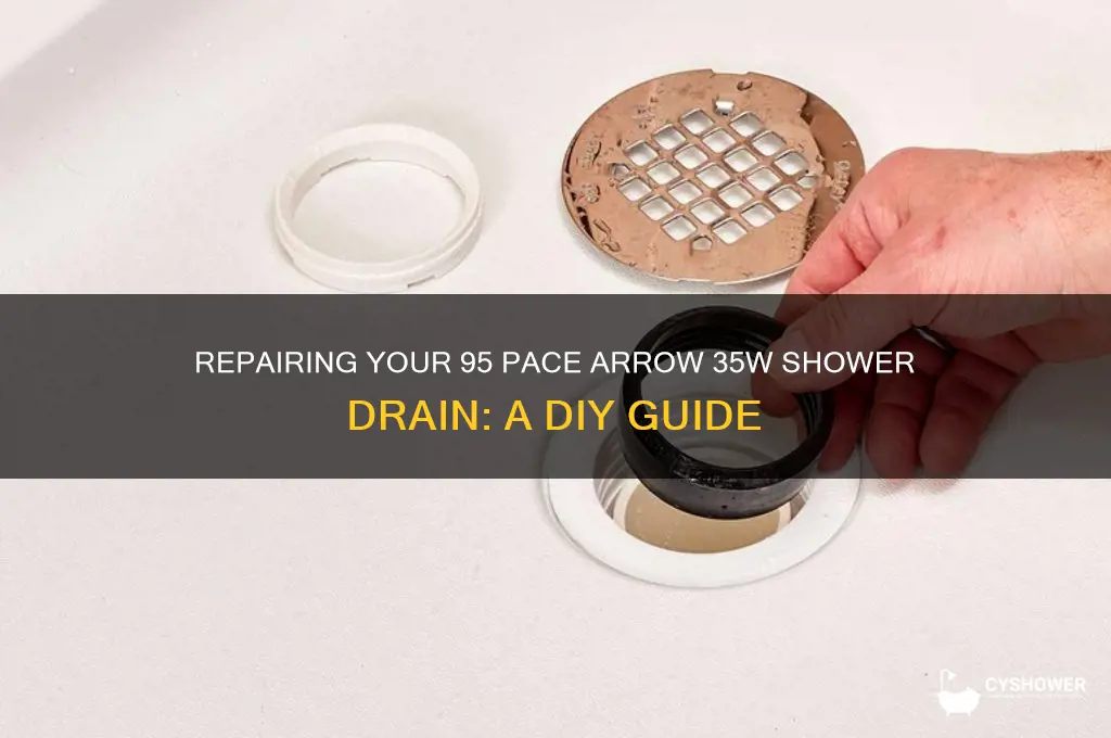 how to repair shower drain 95 pace arrow 35 w