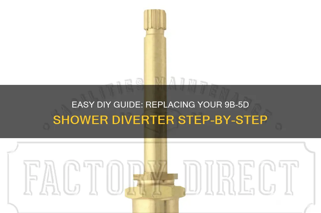 how to replace 9b-5d shower diverter