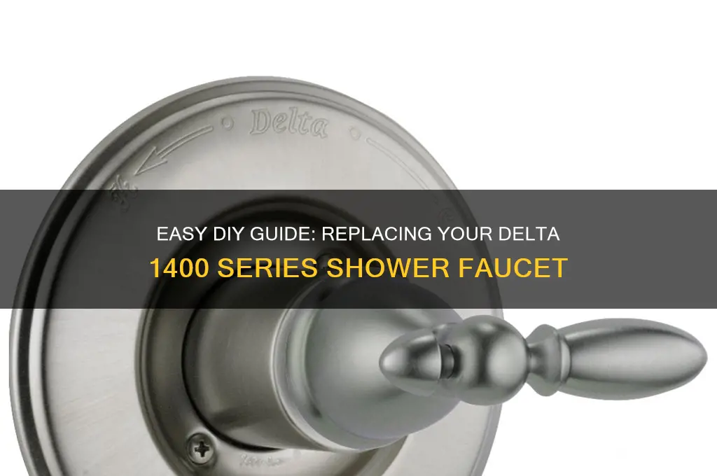 how to replace a delta 1400 series shower faucet