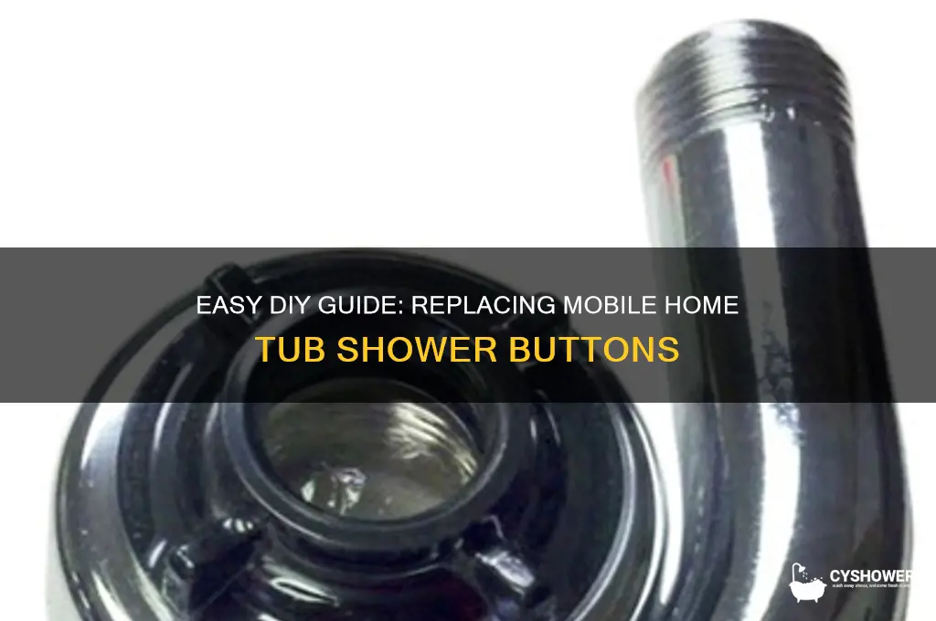 how to replace a mobile home tub shower buttons
