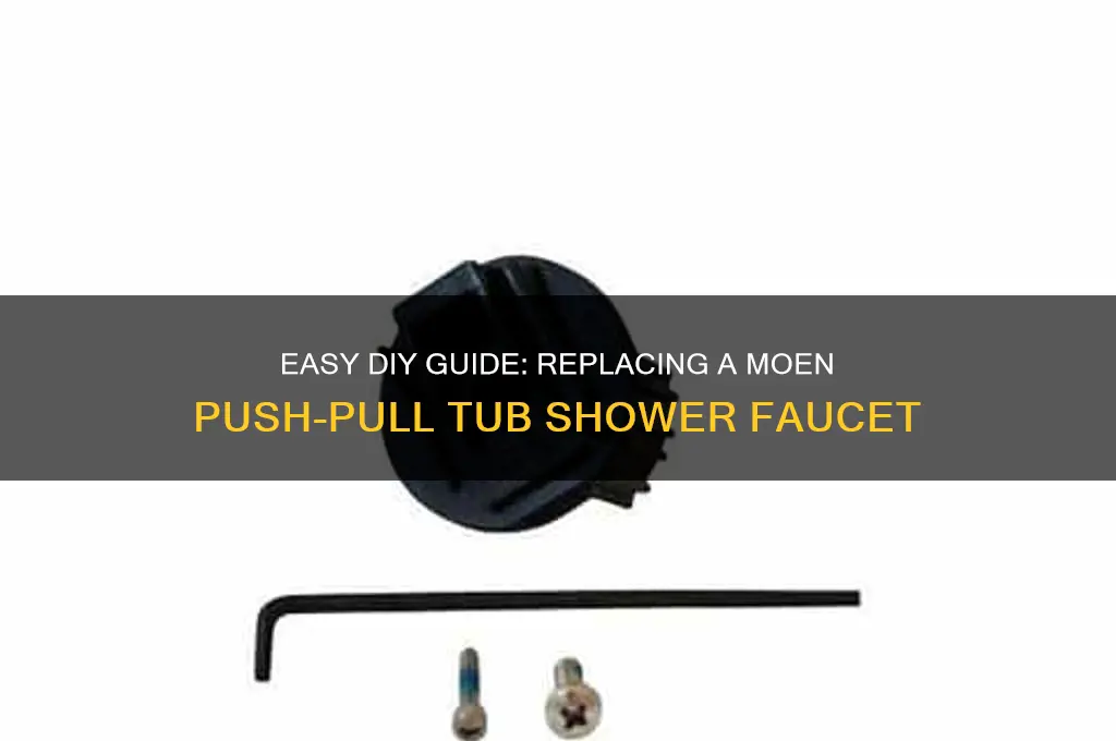 how to replace a moen push pull tub shower faucet