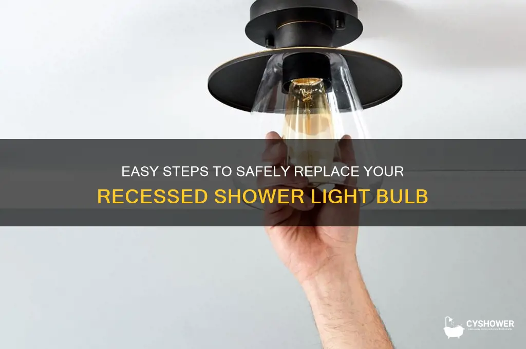 how to replace a recessed shower light bulb