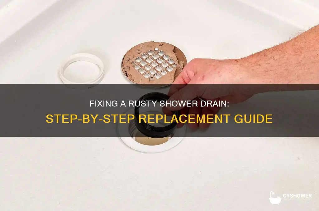 how to replace a rusted shower drain